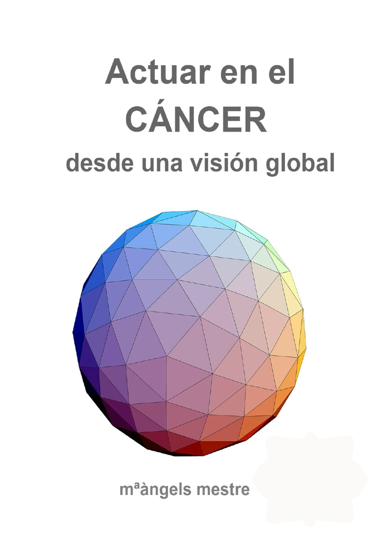 Actuar en el Cáncer desde una visión global